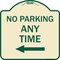Signmission No Parking Anytime with Left Arrow Heavy-Gauge Aluminum Architectural Sign, 18" x 18", TG-1818-23776 A-DES-TG-1818-23776 - alternate 1